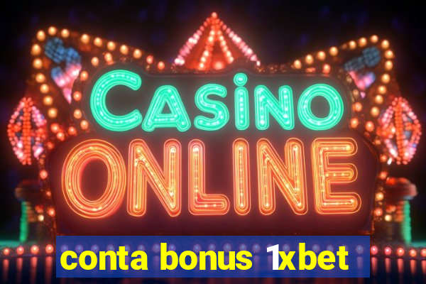 conta bonus 1xbet