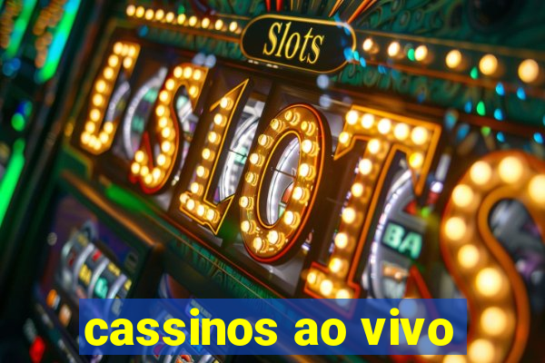 cassinos ao vivo