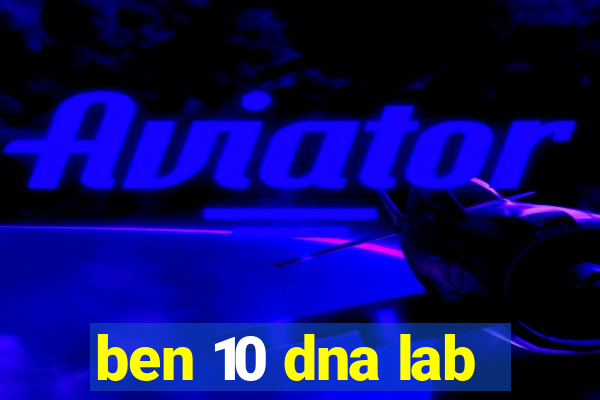 ben 10 dna lab