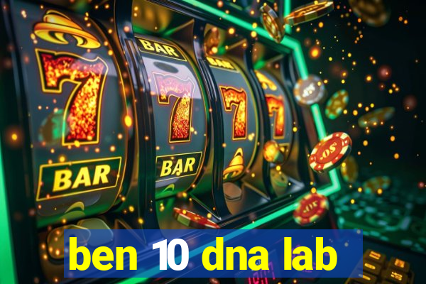 ben 10 dna lab