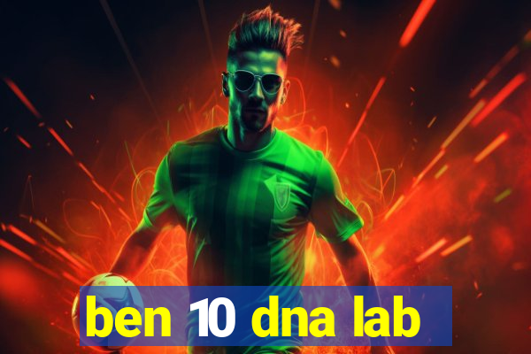 ben 10 dna lab