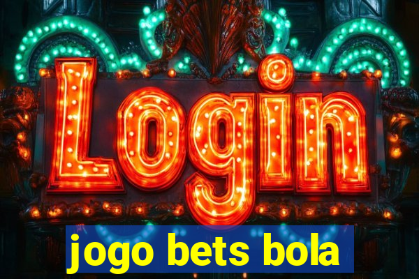 jogo bets bola