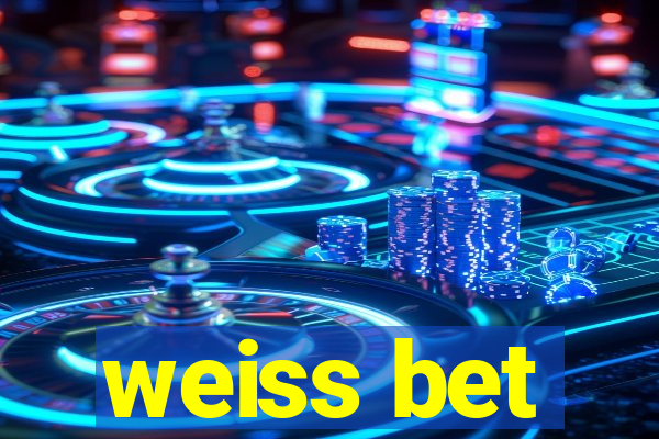 weiss bet