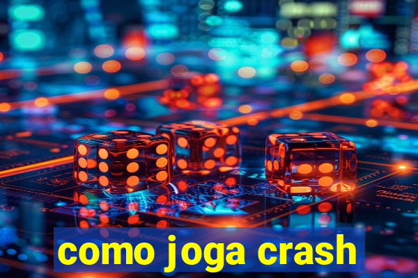 como joga crash