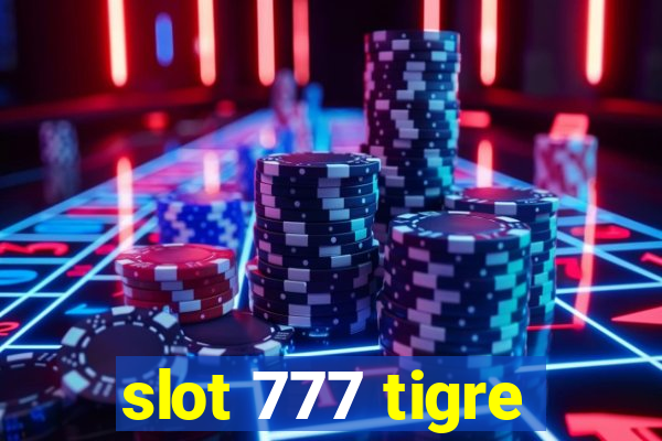 slot 777 tigre