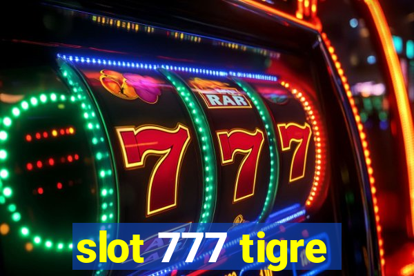 slot 777 tigre