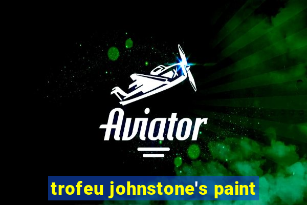 trofeu johnstone's paint