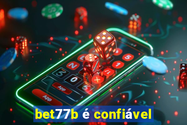 bet77b é confiável