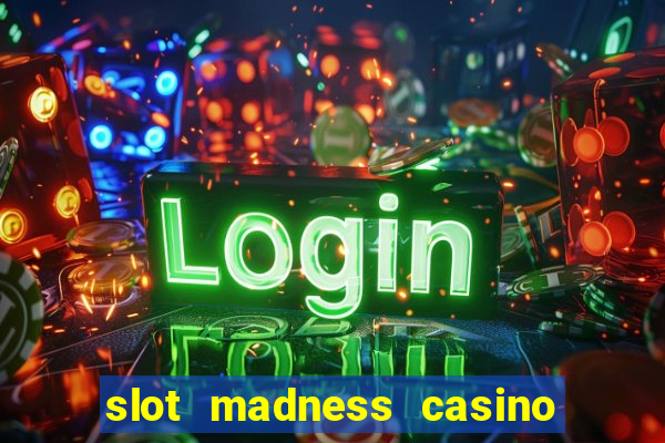 slot madness casino bonus codes