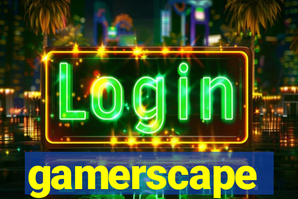 gamerscape