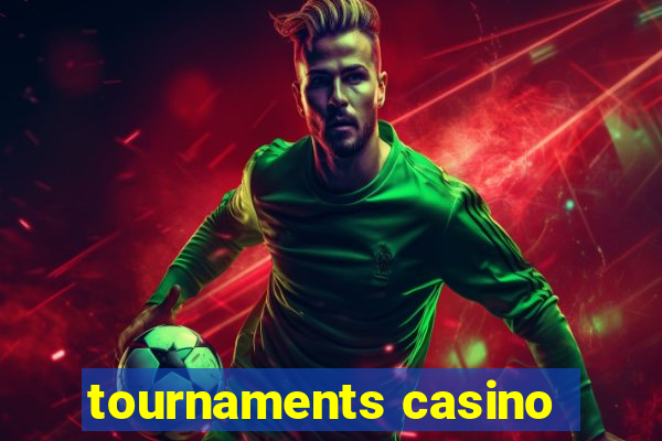 tournaments casino