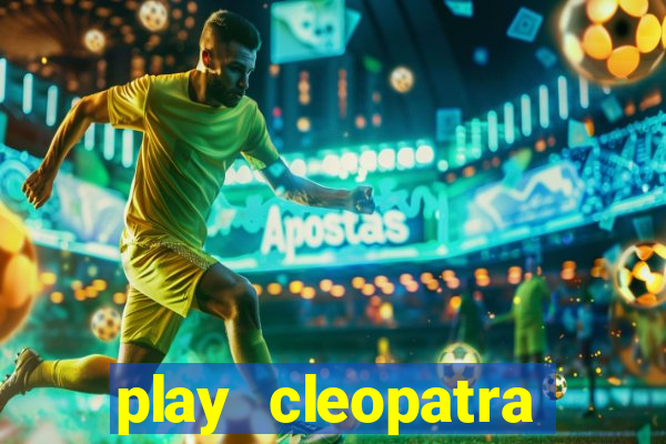 play cleopatra slots for free