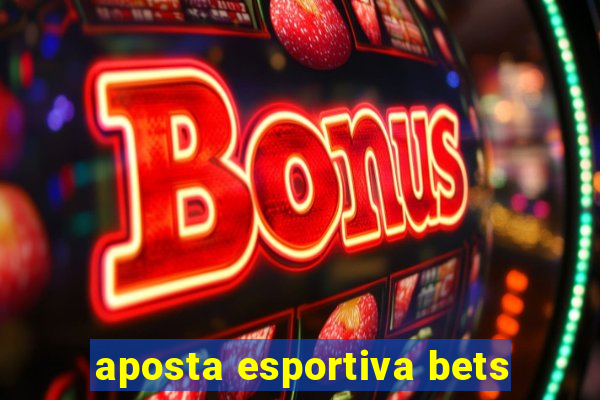 aposta esportiva bets