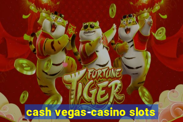 cash vegas-casino slots