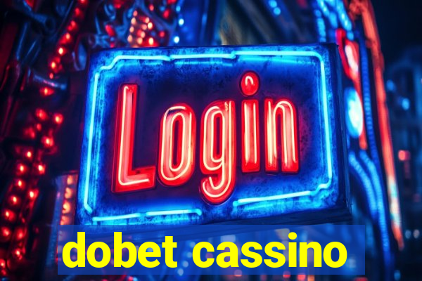 dobet cassino