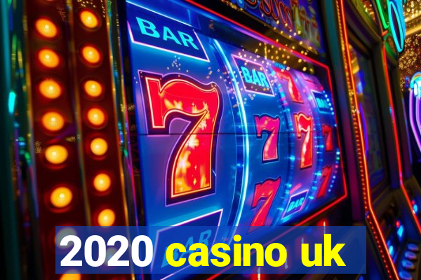 2020 casino uk