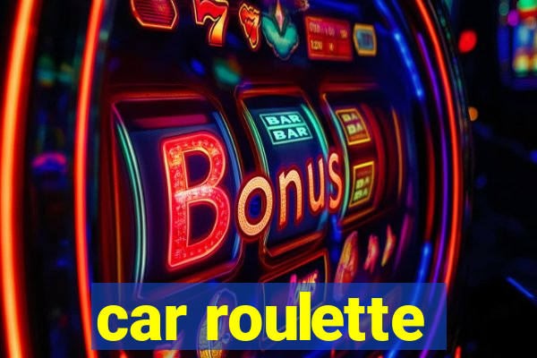 car roulette