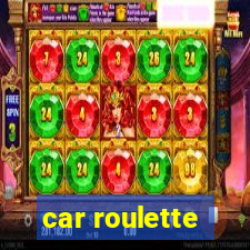 car roulette