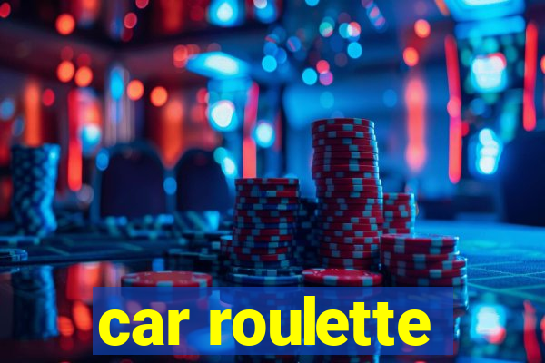 car roulette