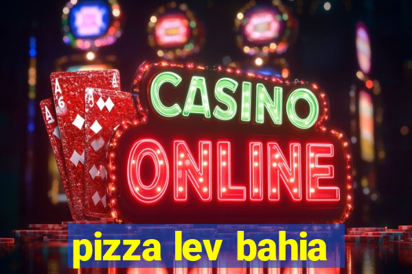 pizza lev bahia