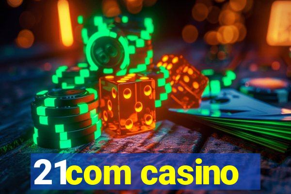 21com casino