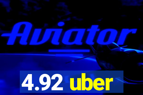 4.92 uber