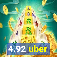 4.92 uber