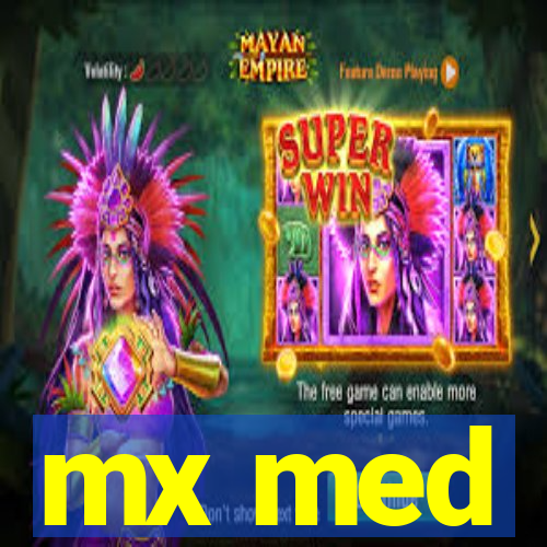 mx med