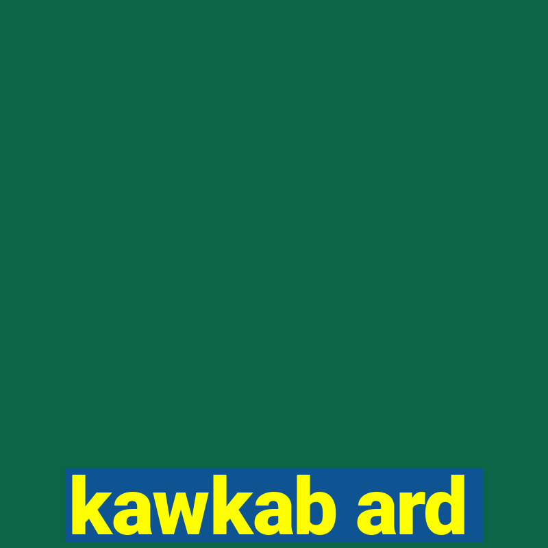 kawkab ard