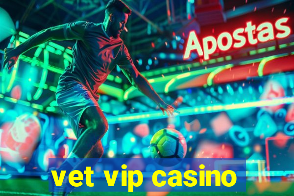 vet vip casino