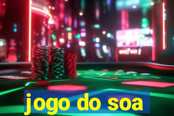 jogo do soa