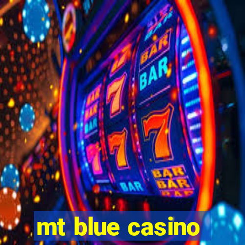 mt blue casino