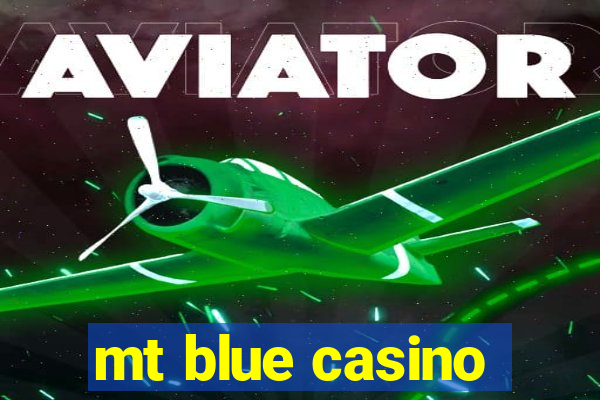 mt blue casino