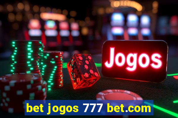 bet jogos 777 bet.com