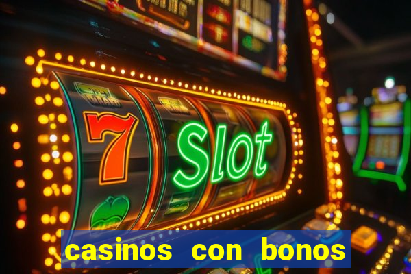 casinos con bonos sin depósito