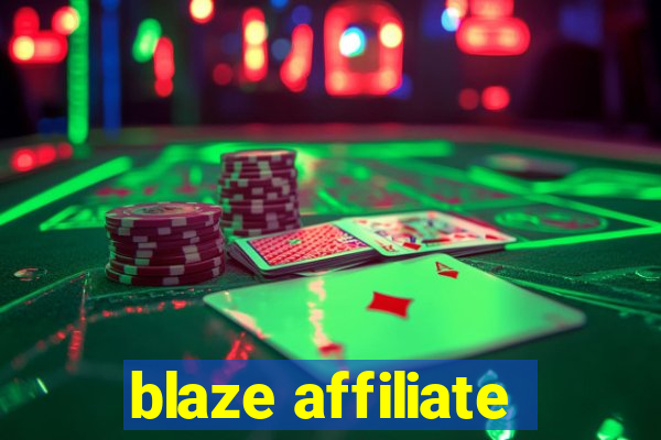 blaze affiliate