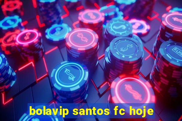 bolavip santos fc hoje