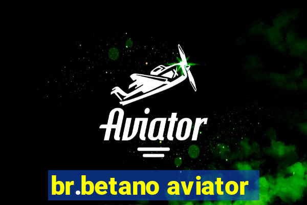 br.betano aviator