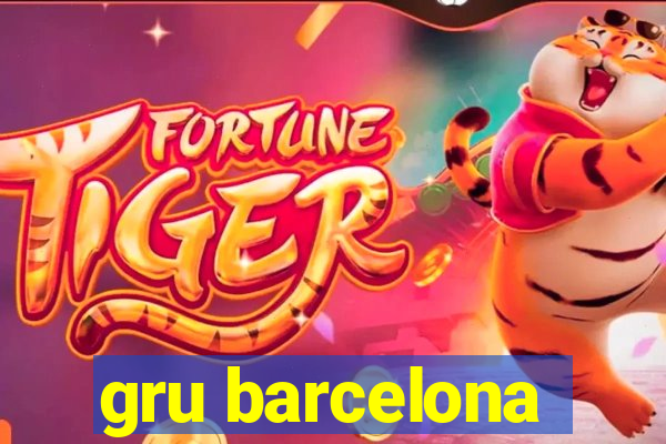 gru barcelona