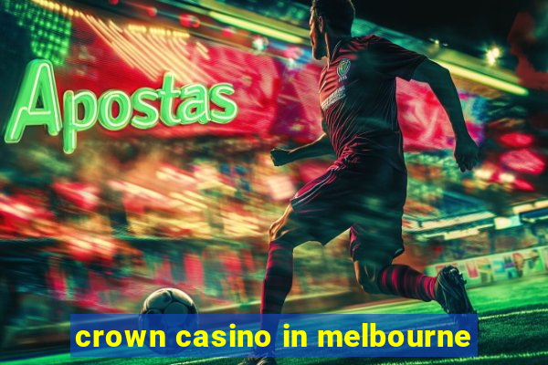 crown casino in melbourne