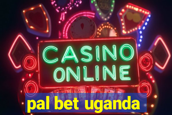 pal bet uganda