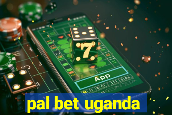 pal bet uganda