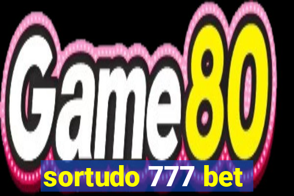 sortudo 777 bet