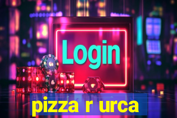 pizza r urca