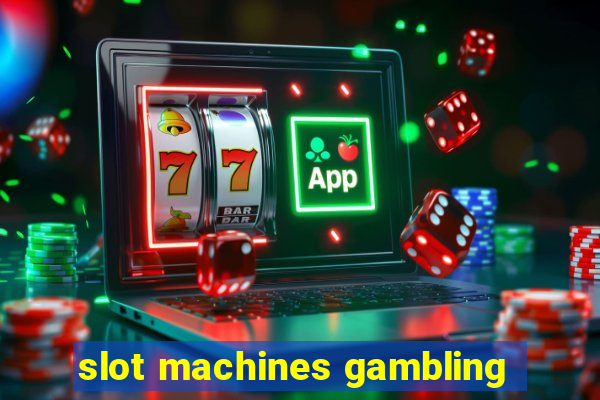 slot machines gambling