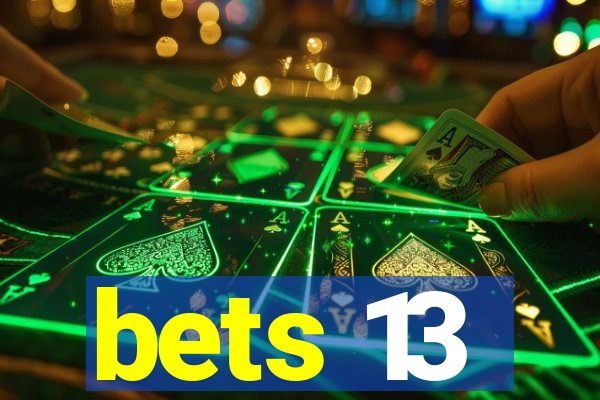 bets 13