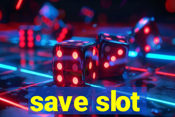 save slot