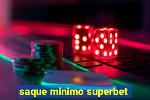 saque minimo superbet