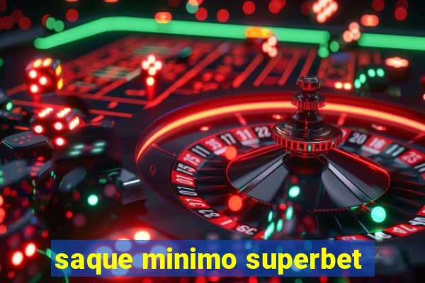 saque minimo superbet