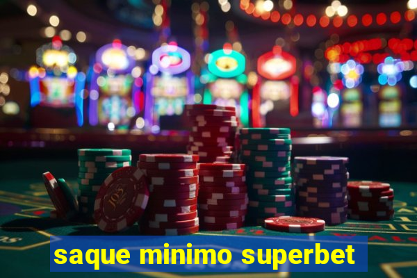 saque minimo superbet